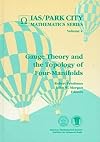 Gauge Theory and the Topology of Four-Manifolds (Ias/Park City Mathematics Series, V. 4)