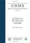 Lectures on Set Theoretic Topology