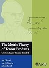 The metric theory of tensor products : Grothendieck's résumé revisited