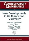 New developments in lie theory and geometry : Sixth Workshop on Lie Theory and Geometry, November 13-17, 2007 : Cruz Chica, Córdoba, Argentina