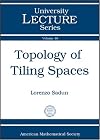 Topology of Tiling Spaces (University Lecture Series)