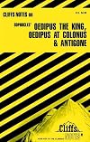 CliffsNotes on Sophocles' Oedipus the King, Oedipus at Colonus, and Antigone
