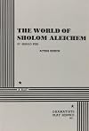 The World of Sholom Aleichem: A Play