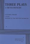 Three Plays by Beth Henley - Acting Edition (Acting Edition for Theater Productions)