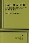 Fabulation or, The Re-Education of Undine