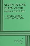 Seven in One Blow, or The Brave Little Kid - Acting Edition