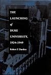 The launching of Duke University, 1924-1949