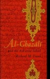 Al-Ghazali and the Ashárite School (Duke Monographs in Medieval and Renaissance Studies)