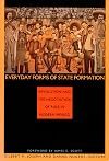 Everyday Forms of State Formation: Revolution and the Negotiation of Rule in Modern Mexico