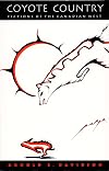 Coyote Country: Fictions of the Canadian West (New Americanists)