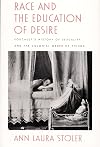 Race and the Education of Desire: Foucault's History of Sexuality and the Colonial Order of Things