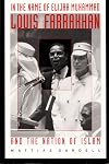 In the Name of Elijah Muhammad: Louis Farrakhan and The Nation of Islam
