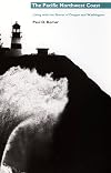 The Pacific Northwest Coast: Living with the Shores of Oregon and Washington