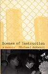 Scenes of Instruction: A Memoir