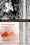 The Ontogeny of Information: Developmental Systems and Evolution