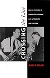 Crossing the Line: Racial Passing in Twentieth-Century U.S. Literature and Culture (New Americanists)