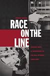 Race on the Line: Gender, Labor, and Technology in the Bell System, 1880–1980