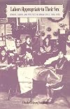Labors Appropriate to Their Sex: Gender, Labor, and Politics in Urban Chile, 1900-1930