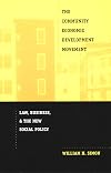 The Community Economic Development Movement: Law, Business, and the New Social Policy