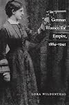 German Women for Empire, 1884-1945