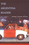 The Argentina Reader: History, Culture, Politics (The Latin America Readers)