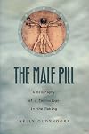 The Male Pill: A Biography of a Technology in the Making (Science and Cultural Theory)