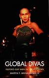 Global Divas: Filipino Gay Men in the Diaspora