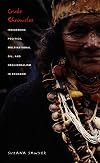 Crude Chronicles: Indigenous Politics, Multinational Oil, and Neoliberalism in Ecuador