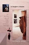 In Senghor's Shadow: Art, Politics, and the Avant-Garde in Senegal, 1960–1995 (Objects/Histories)
