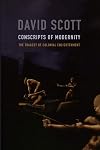 Conscripts of Modernity: The Tragedy of Colonial Enlightenment
