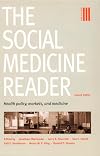 The Social Medicine Reader, Second Edition, Volume 3: Health Policy, Markets, and Medicine