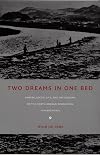 Two Dreams in One Bed: Empire, Social Life, and the Origins of the North Korean Revolution in Manchuria (Asia-Pacific: Culture, Politics, and Society)