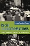 Racial Transformations: Latinos and Asians Remaking the United States