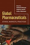 Global Pharmaceuticals: Ethics, Markets, Practices
