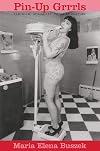 Pin-up Grrrls: Feminism, Sexuality, Popular Culture