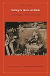 Battling for Hearts and Minds: Memory Struggles in Pinochet’s Chile, 1973–1988 (Latin America Otherwise)