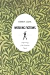 Working Fictions: A Genealogy of the Victorian Novel (Post-Contemporary Interventions)