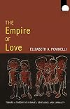 The Empire of Love: Toward a Theory of Intimacy, Genealogy, and Carnality