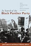 In Search of the Black Panther Party: New Perspectives on a Revolutionary Movement