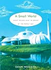 A Small World: Smart Houses and the Dream of the Perfect Day
