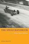 The Speed Handbook: Velocity, Pleasure, Modernism (Post-Contemporary Interventions)