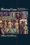 Blazing cane : sugar communities, class, and state formation in Cuba, 1868-1959