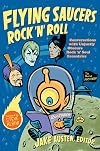 Flying Saucers Rock 'n' Roll: Conversations with Unjustly Obscure Rock 'n' Soul Eccentrics