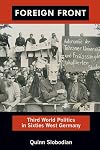 Foreign Front: Third World Politics in Sixties West Germany (Radical Perspectives)