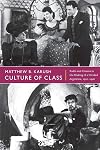 Culture of Class: Radio and Cinema in the Making of a Divided Argentina, 1920–1946