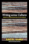 Writing across Cultures: Narrative Transculturation in Latin America
