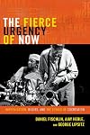 The Fierce Urgency of Now: Improvisation, Rights, and the Ethics of Cocreation (Improvisation, Community, and Social Practice)