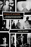 Cinema of Actuality: Japanese Avant-Garde Filmmaking in the Season of Image Politics (Asia-Pacific: Culture, Politics, and Society)