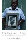 The echo of things: the lives of photographs in the Solomon Islands