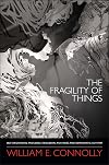 The Fragility of Things: Self-Organizing Processes, Neoliberal Fantasies, and Democratic Activism
